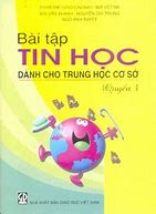 Tin Học Dành Cho Trung Học Cơ Sở Quyển 3